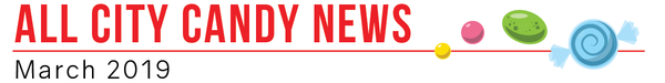March Candy Newsletter - All City Candy