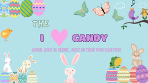 I ♥️ Candy Subscription Box- April 2023