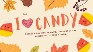 I ♥️ Candy Subscription Box- October 2022