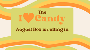 I ♥️ Candy Subscription Box- August 2023