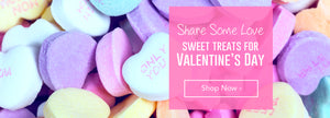Share Some Love Sweet Treats For Valentine's Day Shop Now